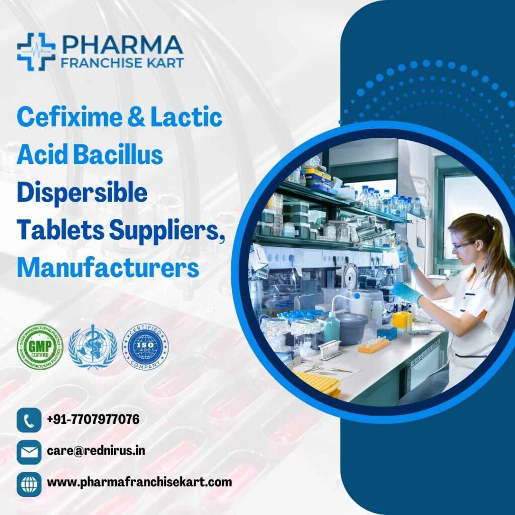Cefixime & Lactic Acid Bacillus Dispersible Tablets Suppliers